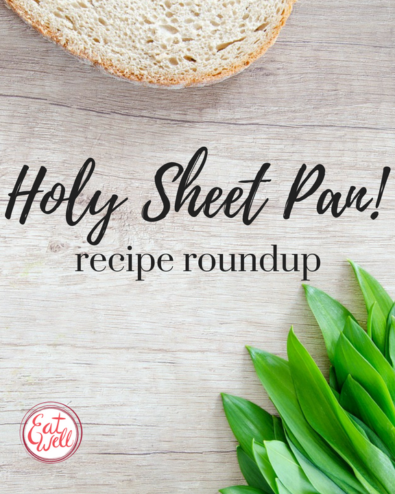 Holy Sheet Pan Recipe Roundup Eatwell Price Cutter